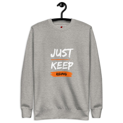 Unisex Premium Sweatshirt - Just Keep Riding - The Vandi Company