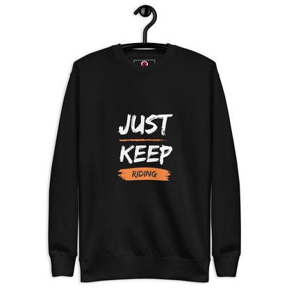 Unisex Premium Sweatshirt - Just Keep Riding - The Vandi Company