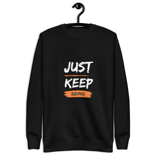 Unisex Premium Sweatshirt - Just Keep Riding - The Vandi Company