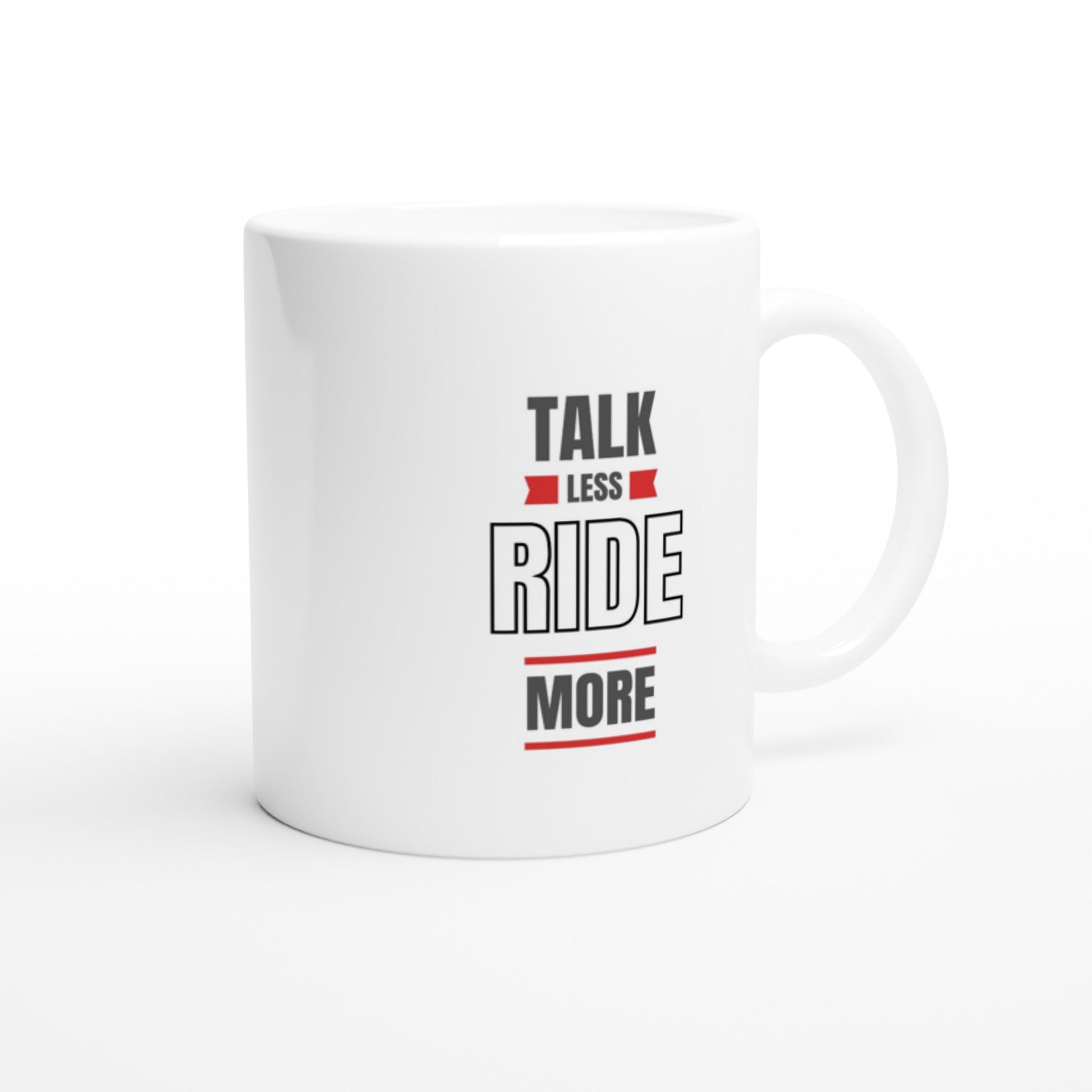 White Ceramic Mug (11oz) - Talk Less Ride More - The Vandi Company