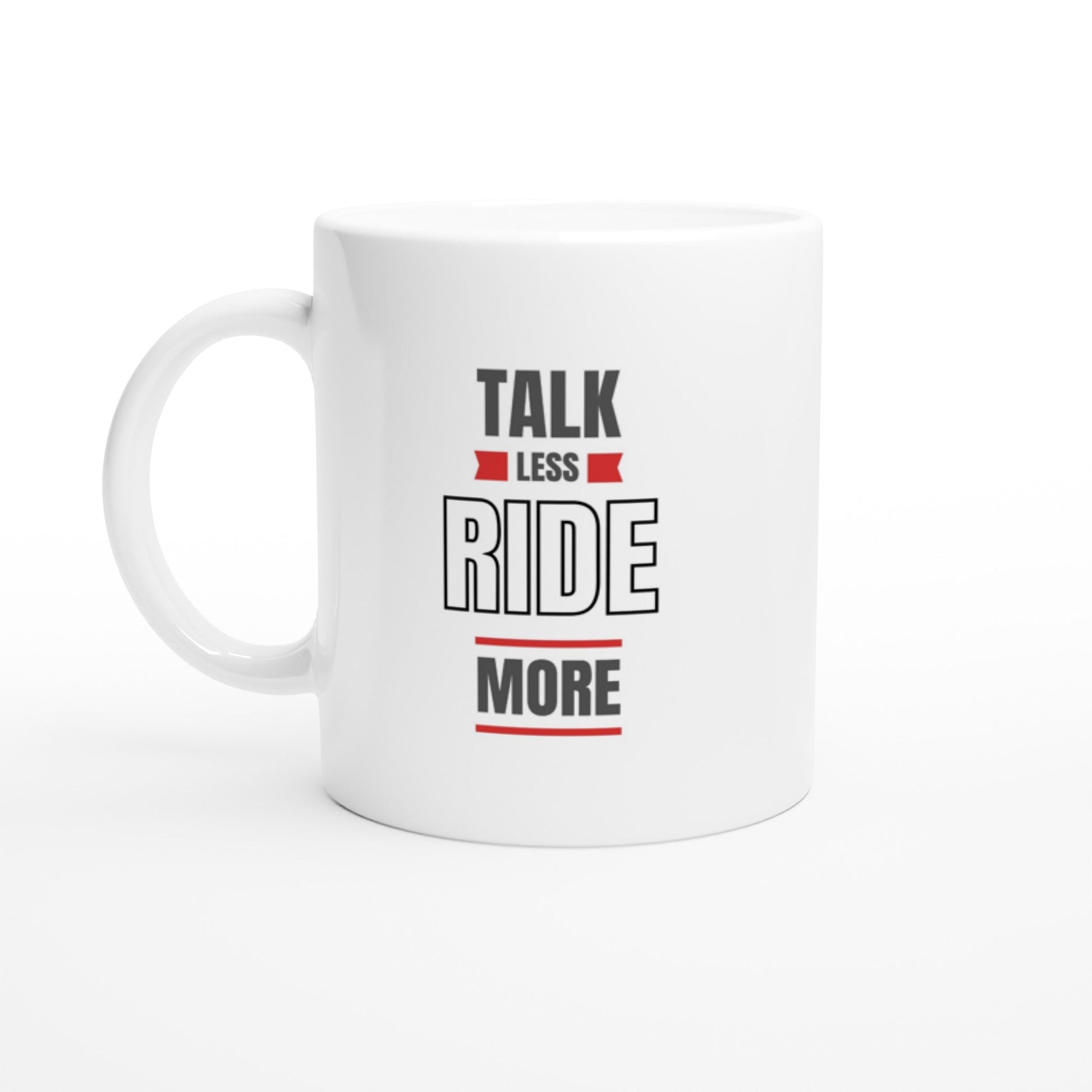 White Ceramic Mug (11oz) - Talk Less Ride More - The Vandi Company